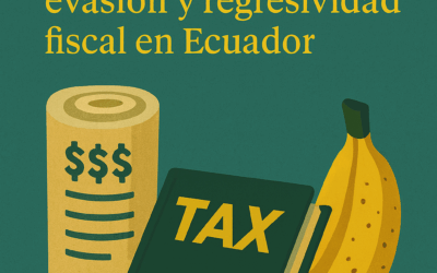 Cómo el Grupo Noboa evadió al fisco durante dos décadas… y terminó pagando menos: economía política de la regresividad fiscal en Ecuador